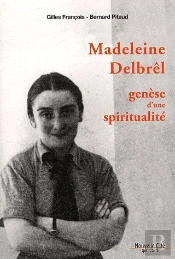 Madeleine Delbrel ; Génèse D'Une Spiritualité