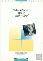 Madeleine Pour Mémoire ; Biographie De Madeleine Secrétan-Rollier Travailleuse Bénévole Dans Les Milieux De La Prostitution Lausannois Et Genevois