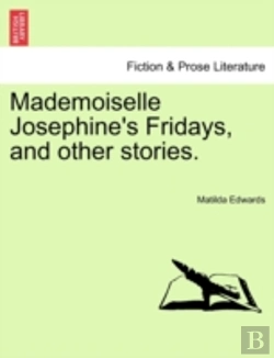 Bertrand.pt - Mademoiselle Josephine'S Fridays, And Other Stories.