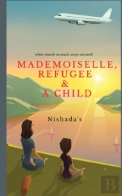 Mademoiselle, Refugee & A Child