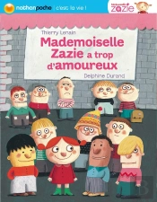 Mademoiselle Zazie A Trop D'Amoureux !