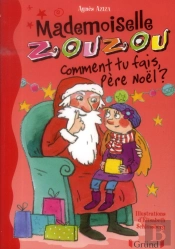 Mademoiselle Zouzou T.10 - Comment Tu Fais Pere Noel?