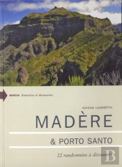 Madere - Itinéraires Et Découvertes