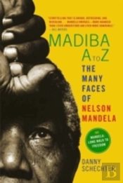Madiba A To Z: The Many Faces Of Nelson Mandela
