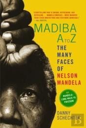 Madiba A To Z: The Many Faces Of Nelson Mandela