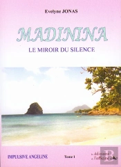 Madinina Tome 1 : Le Miroir Du Silence