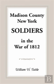 Madison County, New York Soldiers In The War Of 1812