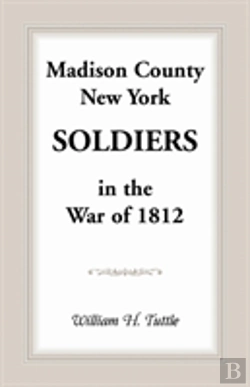 Bertrand.pt - Madison County, New York Soldiers In The War Of 1812