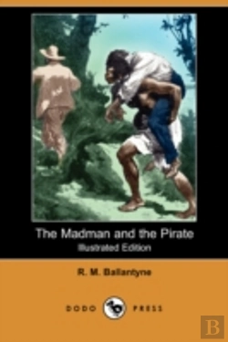 Bertrand.pt - Madman And The Pirate (Illustrated Edition) (Dodo Press)