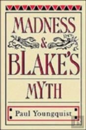 Madness And Blake'S Myth
