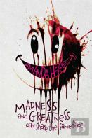Madness And Greatness Can Share The Same Face
