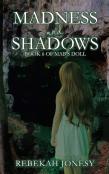 Madness And Shadows