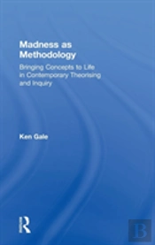 Madness As Methodology