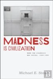 Madness Is Civilization