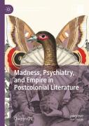 Madness, Psychiatry, And Empire In Postcolonial Literature