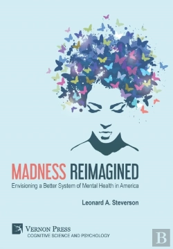 Bertrand.pt - Madness Reimagined: Envisioning A Better System Of Mental Health In America