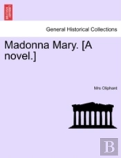 Madonna Mary. (A Novel.)
