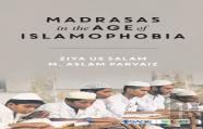 Madrasas In The Age Of Islamophobia