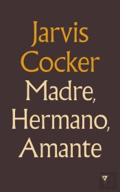 Madre, Hermano, Amante