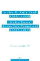 Madre M. Sof¡A Baud (1830-1888). Madre Teresa De San José Bouquerand (1836-1918)