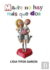 Madre No Hay Más Que Dos