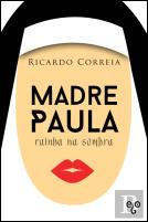 Madre Paula, Rainha na Sombra