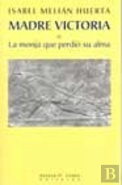 Madre Victoria (O La Monja Que Perdio Su Alma)