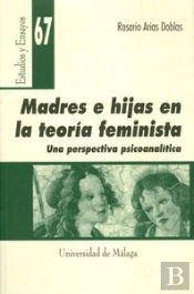 Madres E Hijas En La Teoría Feminista. Una Perspectiva Psicoanalista