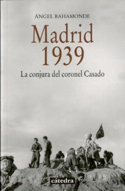 Bertrand.pt - Madrid 1939: La Conjura Del Coronel Casado 