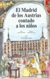 Madrid De Los Austrias Contado A Los Niños, El