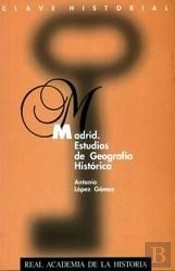 Madrid. Estudios De Geografía Histórica.