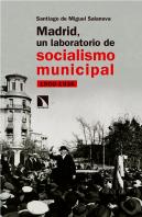 Madrid, Un Laboratorio De Socialismo Municipal