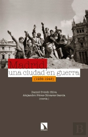 Madrid, Una Ciudad En Guerra (1936-1948)