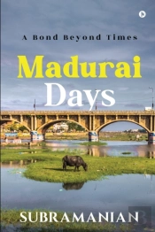 Madurai Days: A Bond Beyond Times