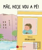 Mãe, Hoje Vou a Pé!
