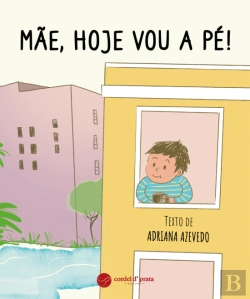 Bertrand.pt - Mãe, Hoje Vou a Pé!