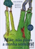 Mãe, Não Pises a Minha Sombra