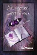 Mãe, Porque não Escreves um Livro?