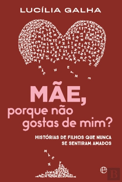 Bertrand.pt - Mãe, Porque Não Gostas de Mim?