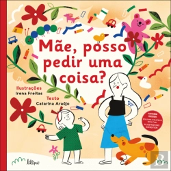 Bertrand.pt - Mãe, Posso Pedir uma Coisa?
