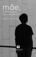 Mãe, Prometa Que Não Me Perdoa