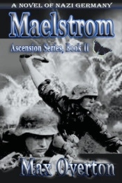 Maelstrom, A Novel Of Nazi Germany
