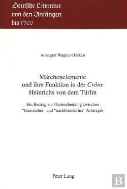 Bertrand.pt - Maerchenelemente Und Ihre Funktion In Der Ã‚Â«Croneã‚Â» Heinrichs Von Dem Tuerlin