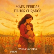 Mães Feridas, Filhos Curados