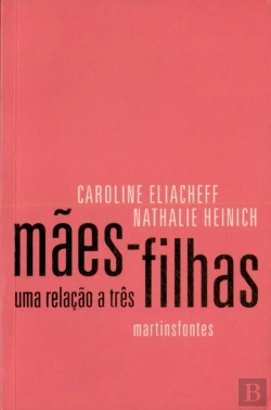 Bertrand.pt - Mães-Filhas - Uma Relação a Três