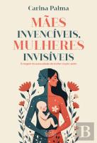 Mães Invencíveis, Mulheres Invisíveis