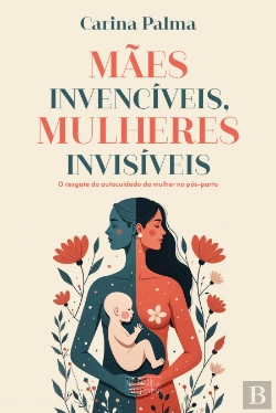 Bertrand.pt - Mães Invencíveis, Mulheres Invisíveis