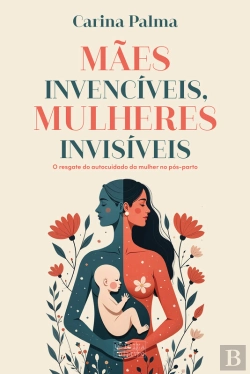 Bertrand.pt - Mães Invencíveis Mulheres Invisíveis