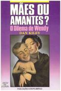 Mães ou Amantes? O Dilema de Wendy