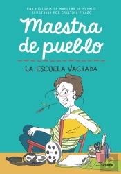 Maestra De Pueblo. La Escuela Vaciada